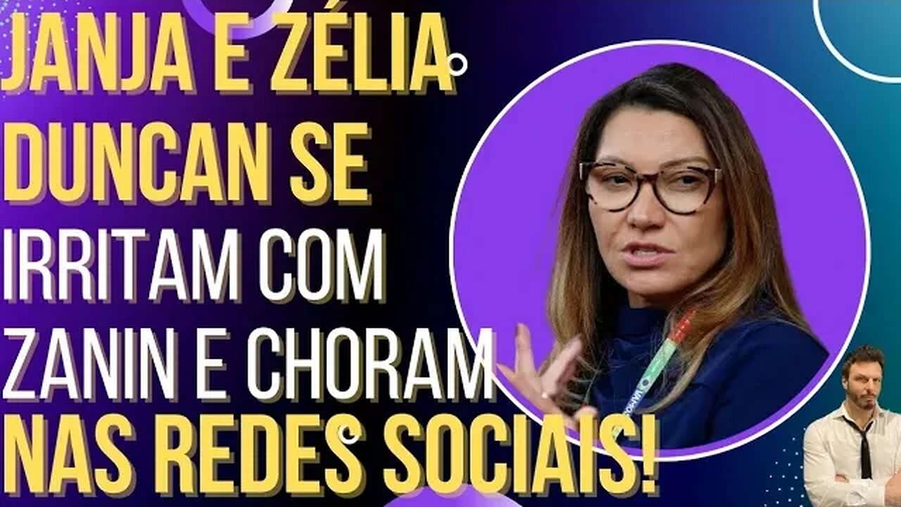 Janja e Zélia Duncan surtam com Zanin e choram nas redes sociais!