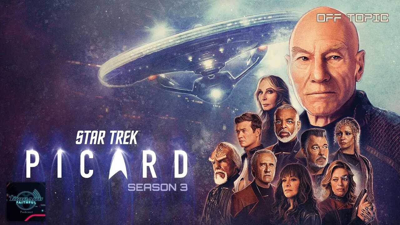 SPOILERS AHEAD! Off Topic - Star Trek Picard Season 3 | Toonami Faithful Podcast