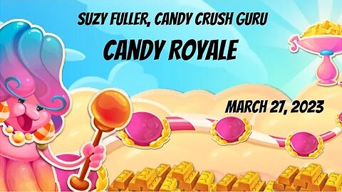 Candy Royale in Candy Crush Saga for March 27, 2023 ... I didn't predict what I'd win. Can you?