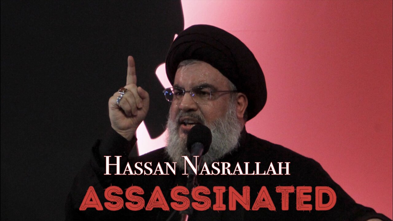 Hassan Nasrallah Has Been Assassinated