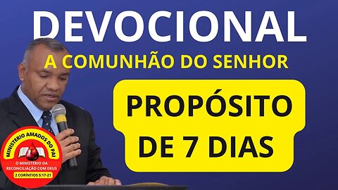 A COMUNHÃO - PROPÓSITO DE 7 DIAS