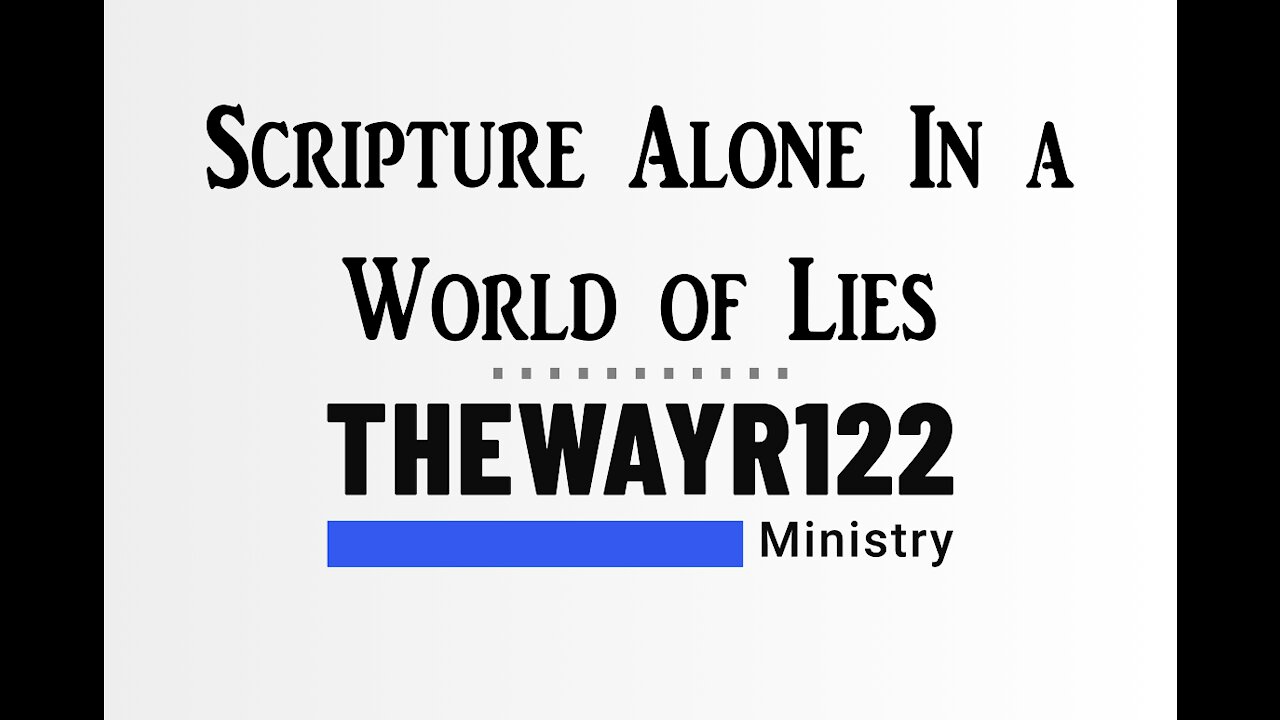 Scripture Alone in a World of Lies