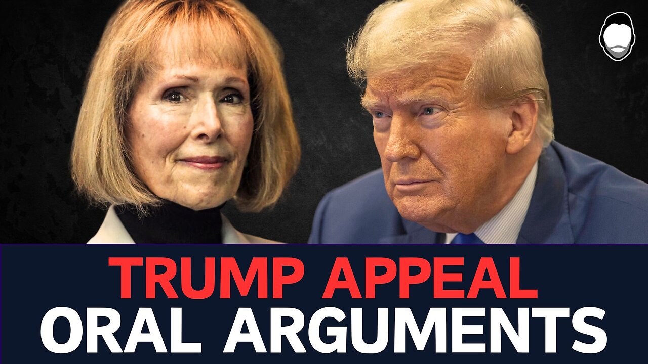 Oral Arguments: Trump APPEALS E. Jean Carroll Verdict