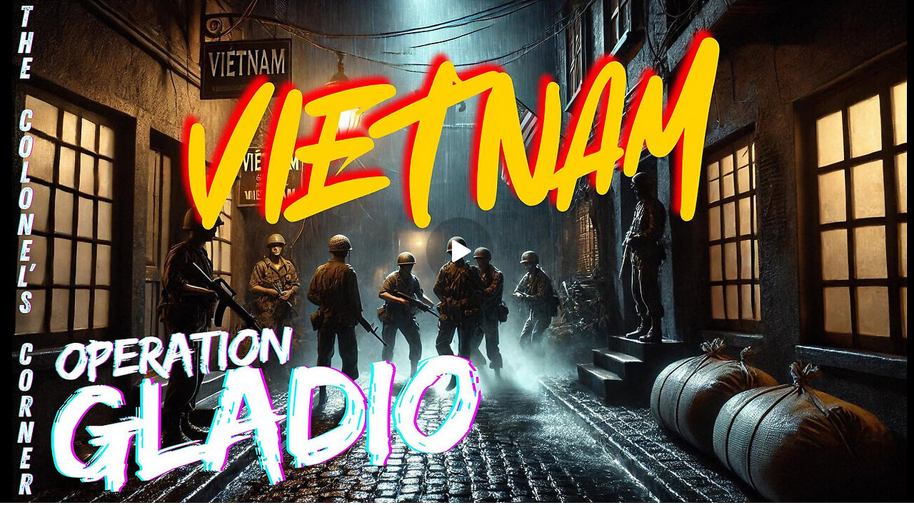 OPERATION GLADIO - PART 26 - "VIETNAM" - EP.331