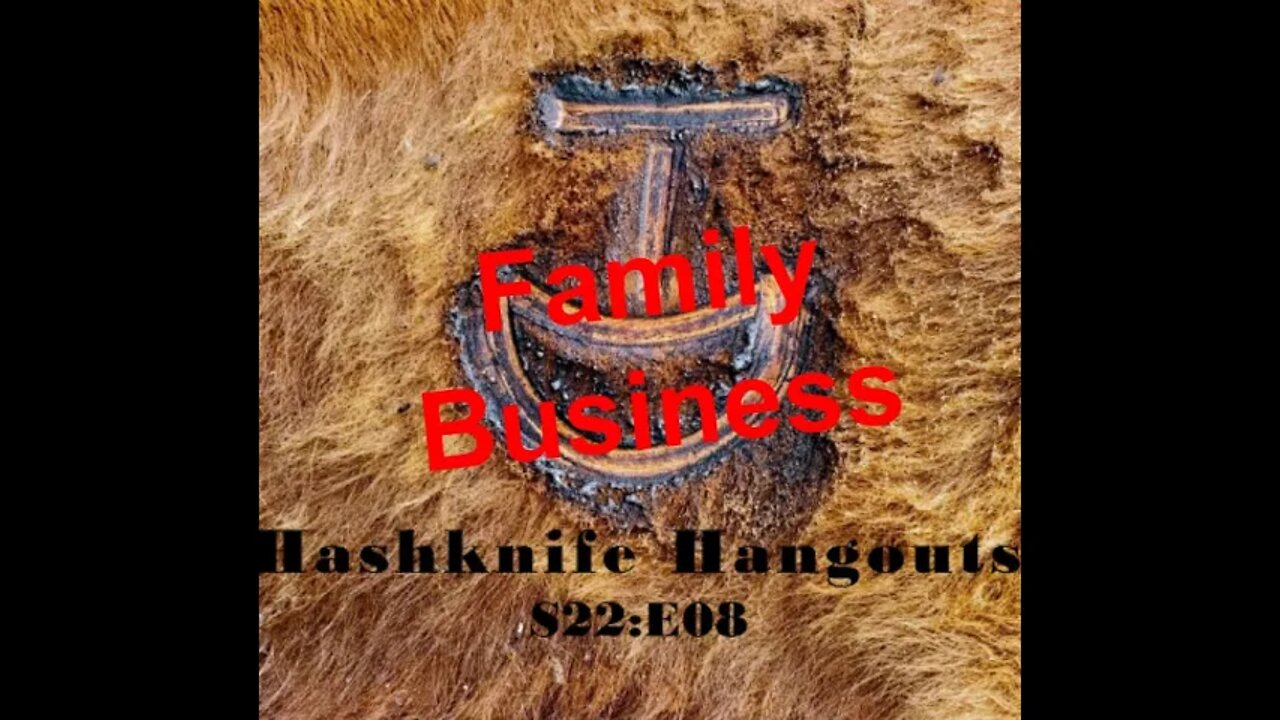 SUCCESSFUL Family Ranching | Ag Business | How-To Agriculture (Hashknife Hangouts - S22:E08)