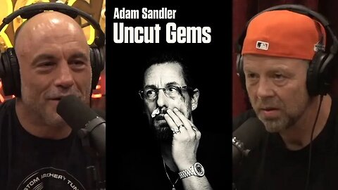 Joe Rogan : "Did you ever see that movie Uncut Gems?"