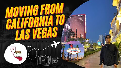 Moving From California To Las Vegas is a No Brainer