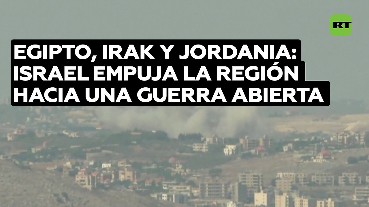 Egipto, Irak y Jordania: Israel empuja la región hacia una guerra abierta con ataques al Líbano