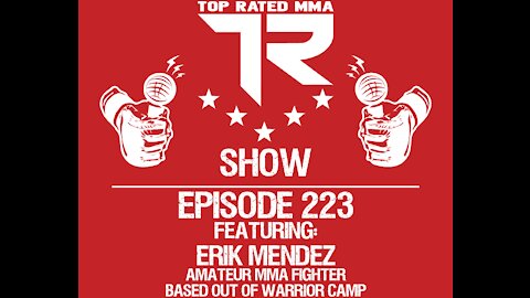 Ep. 223 - Erik Mendez from Warrior Camp - Fighting at Fusion Fight on 4/24!