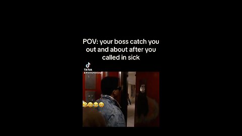 When your boss catch you out and about when you call in sick