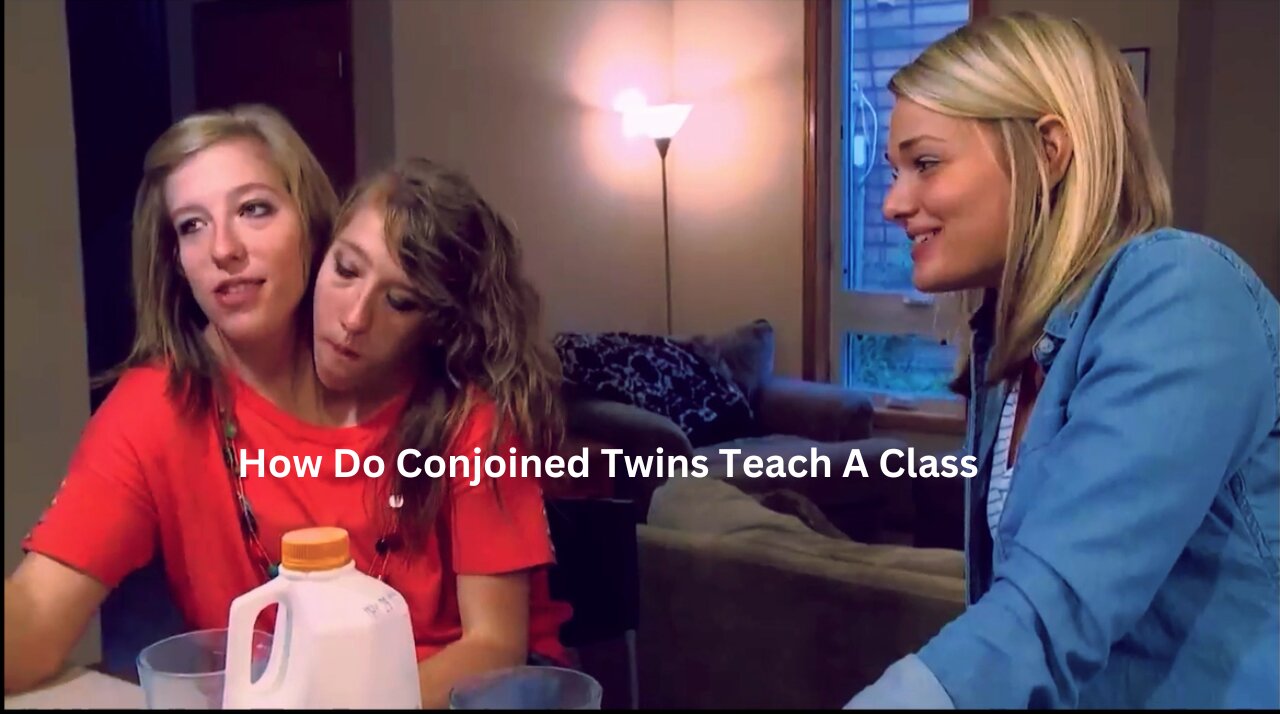 How Do Conjoined Twins Teach A Class