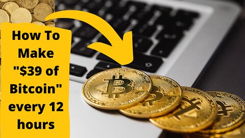 HOW TO MAKE "$39 OF FREE BITCOIN" EVERY 12 HOURS - MAKE MONEY ONLINE 2022