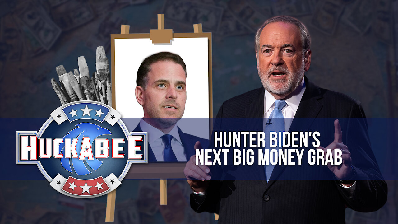 Mike SLAMS Hunter Biden’s INSANE Money Grab | Huckabee