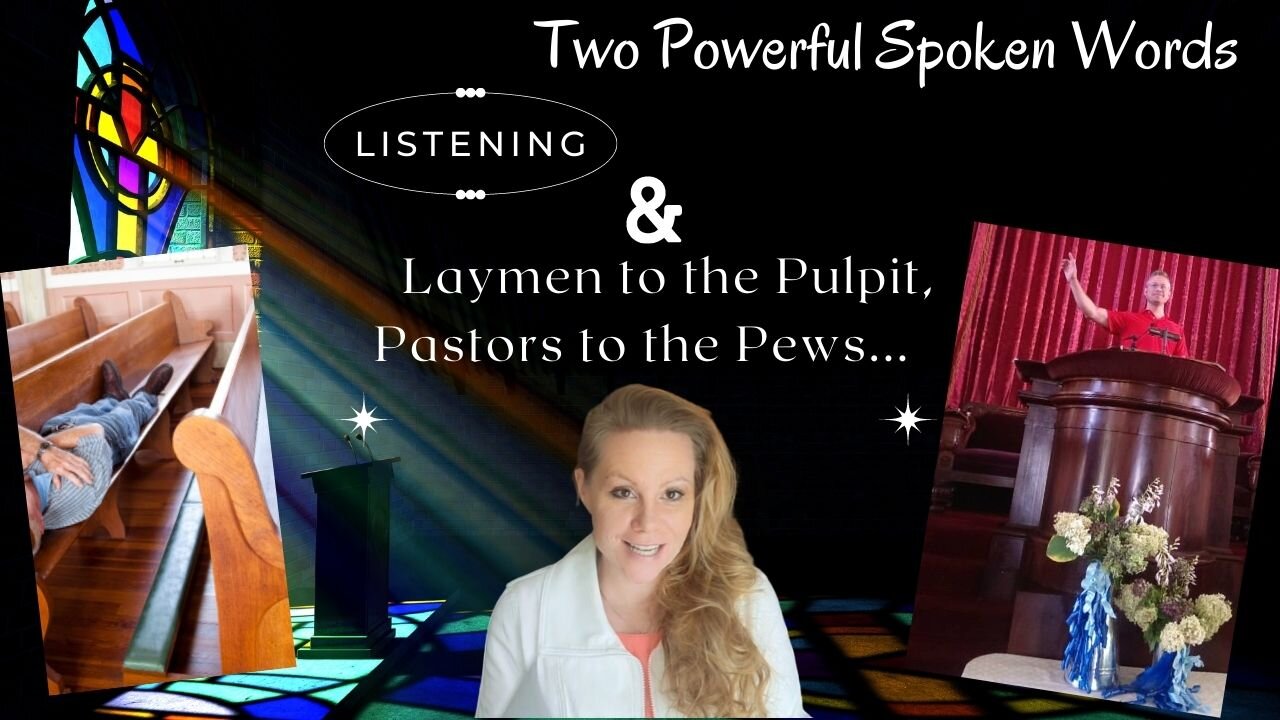 Listening & God is Calling Laymen to the Pulpits and Many Pastors to the Pews