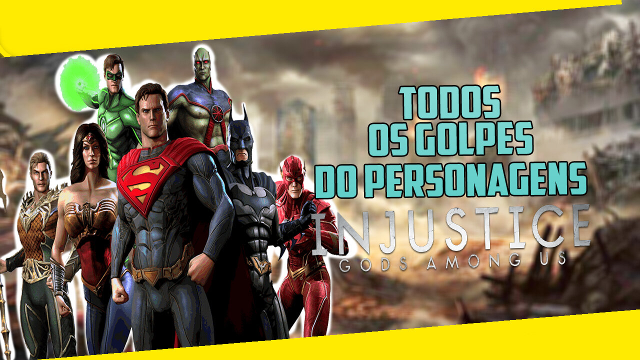 Todos os golpes do personagens de Injustice gods among us | NERD PENSANTE BR