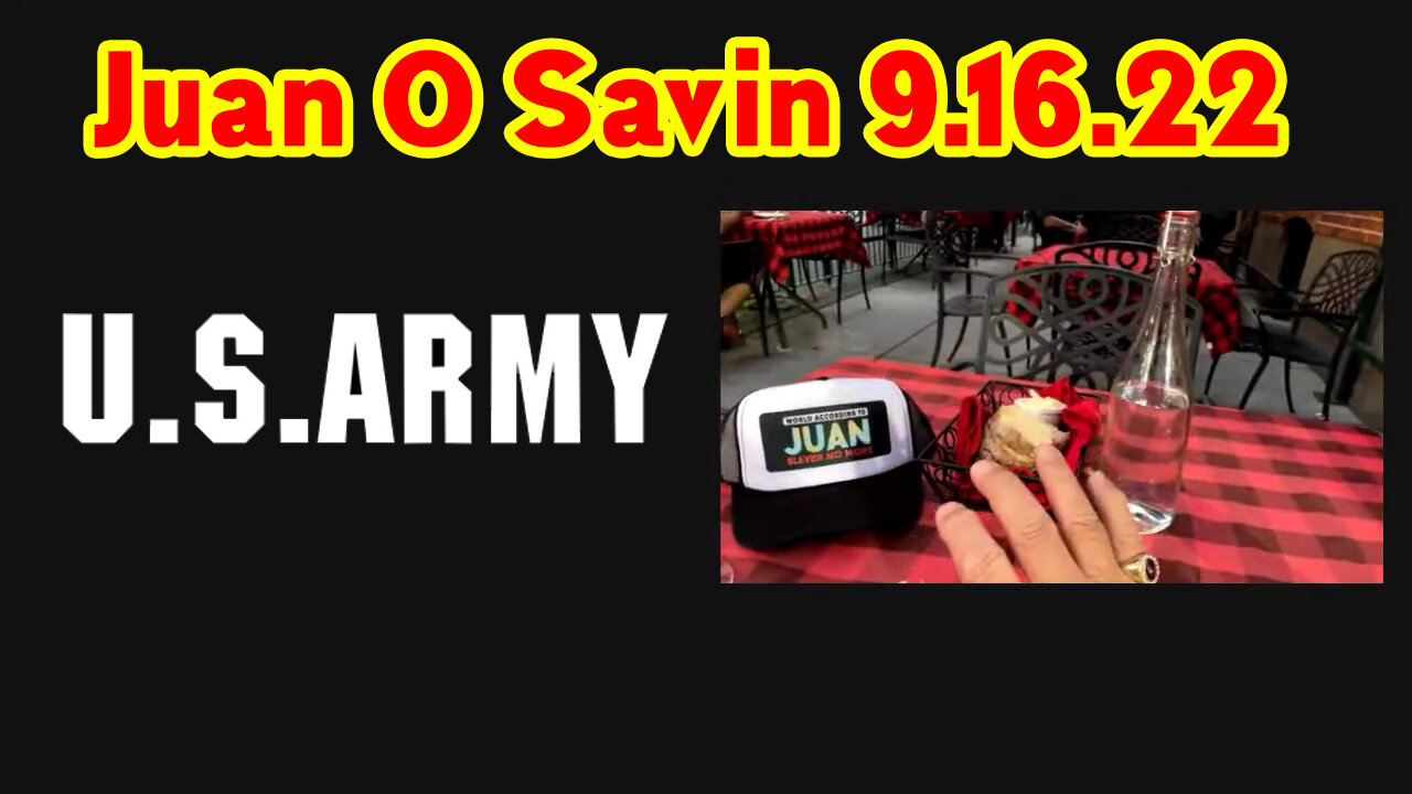 Juan O Savin Huge Intel 9.16.22 - U.S.ARMY