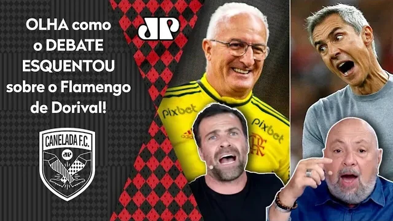 PEGOU FOGO! "O Dorival e o Flamengo estão PROVANDO que Paulo Sousa era uma..." DEBATE ESQUENTA!