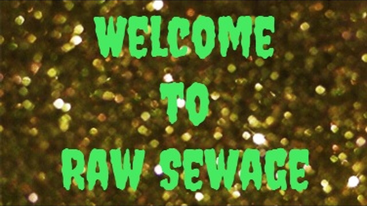 Raw Sewage 8 10 2024