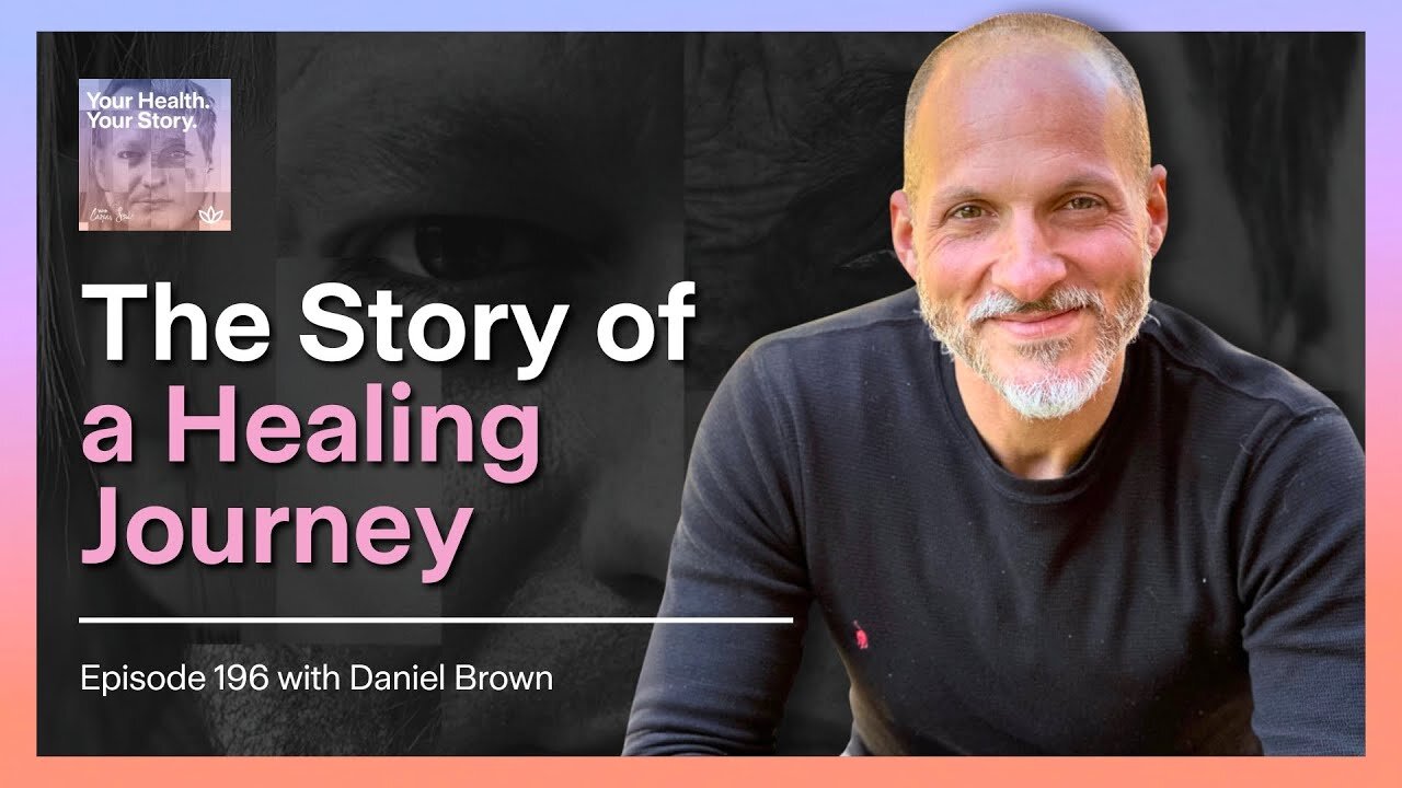 The Story of a Healing Journey with Daniel Brown