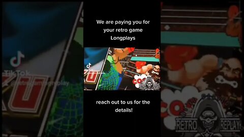 We are paying for your retro game vids as long as they haven't already been shared or played by us.