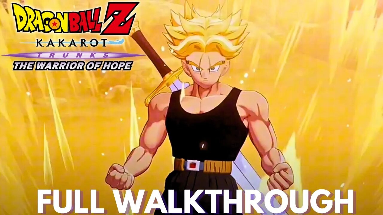 Dragon Ball Z: Kakarot - Trunks The Warrior Of Hope | Full Walkthrough