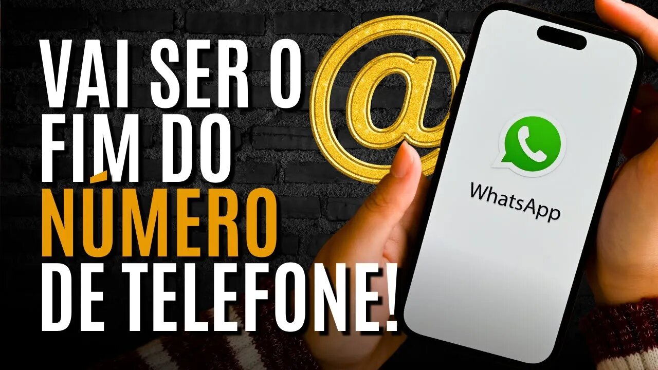 NOVA ATUALIZAÇÃO DO WHATSAPP E O FIM DO USO DO NÚMERO DE TELEFONE