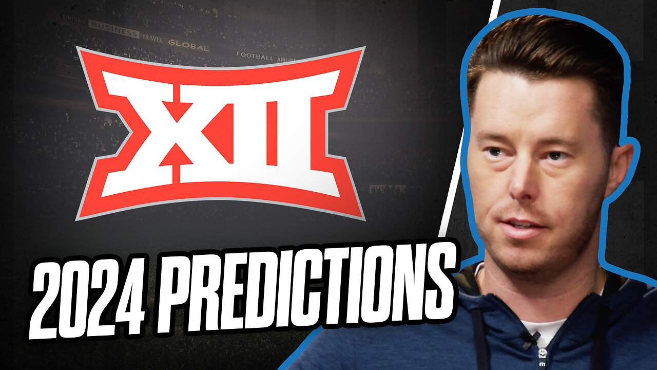 2024 Big 12 Preview & Predictions