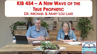 KIB454 – A New Wave of the True Prophetic