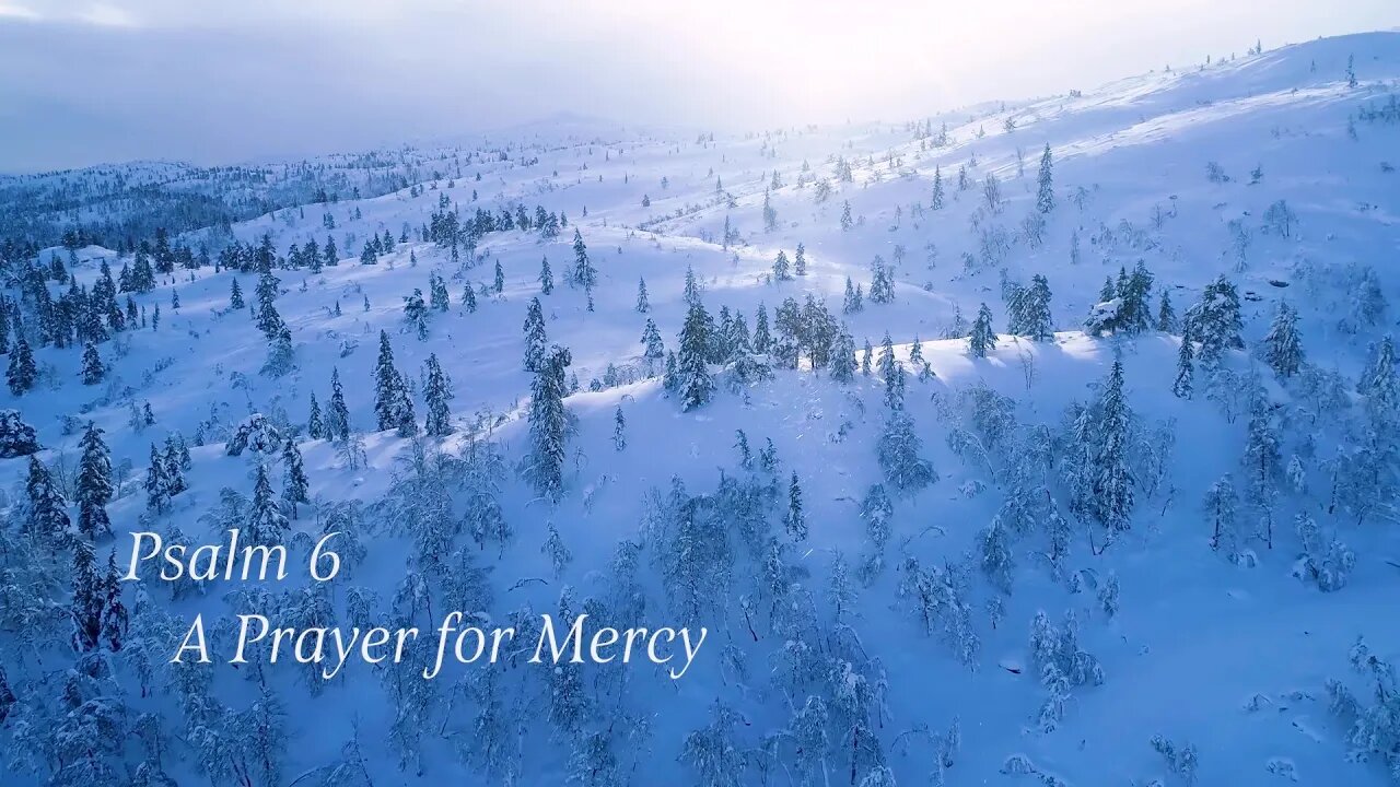 A Prayer for Mercy - Psalm 6 - Molitva za milost - Psalam 6 - दया दी इक प्रार्थना - भजन संहिता 6