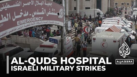 Israel bombs areas close to Gaza’s al-Quds Hospital