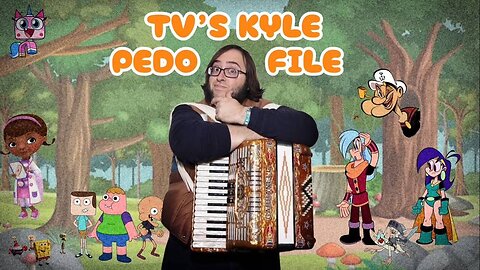 TV'S KYLE PEDO FILE