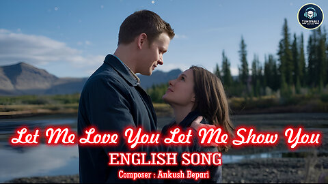 Let Me Love You Let Me Show You (Official Music Video) | TUNEFABLE MUSIC
