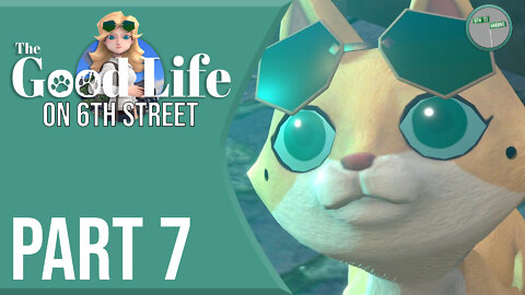 The Good Life on 6th Street Part 7