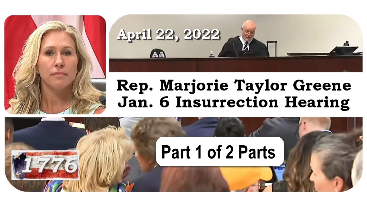 Marjorie Taylor Greene January 6 Insurrection Hearing - April 22, 2022