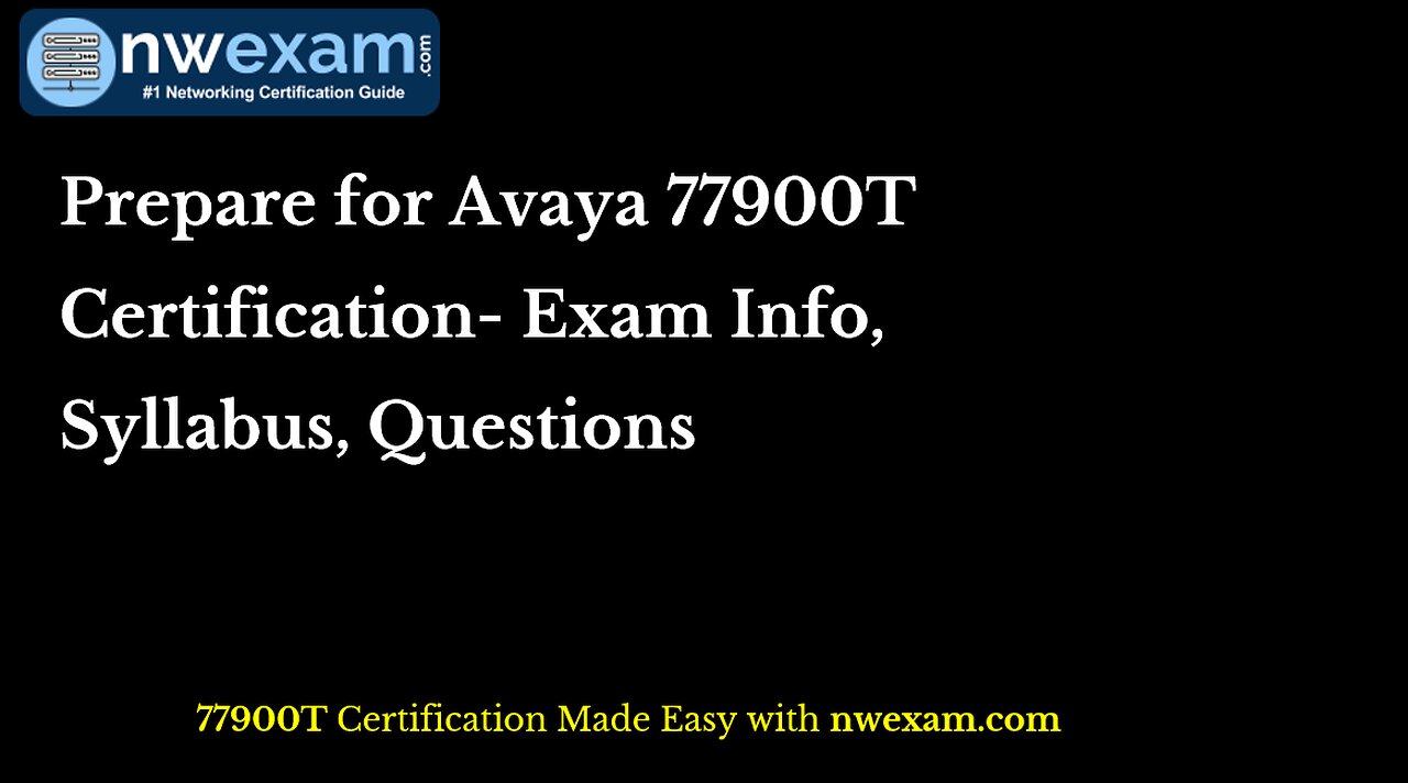 Prepare for Avaya 77900T Certification- Exam Info, Syllabus, Questions