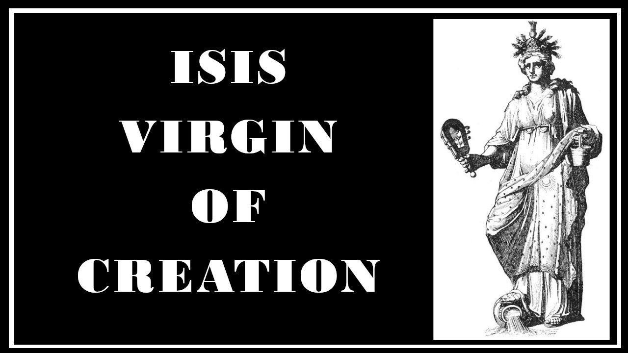 Esoterica: Isis, Virgin of the World? -The Secret Teachings of All Times