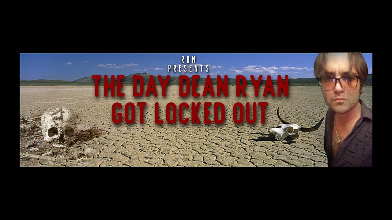 'The Day Dean Ryan Got Locked Out'