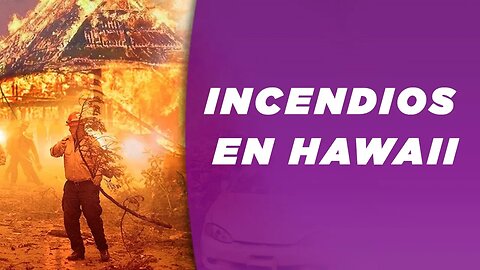 INCENDIOS DE HAWAII Ocultan la Agenda Tecnocrata