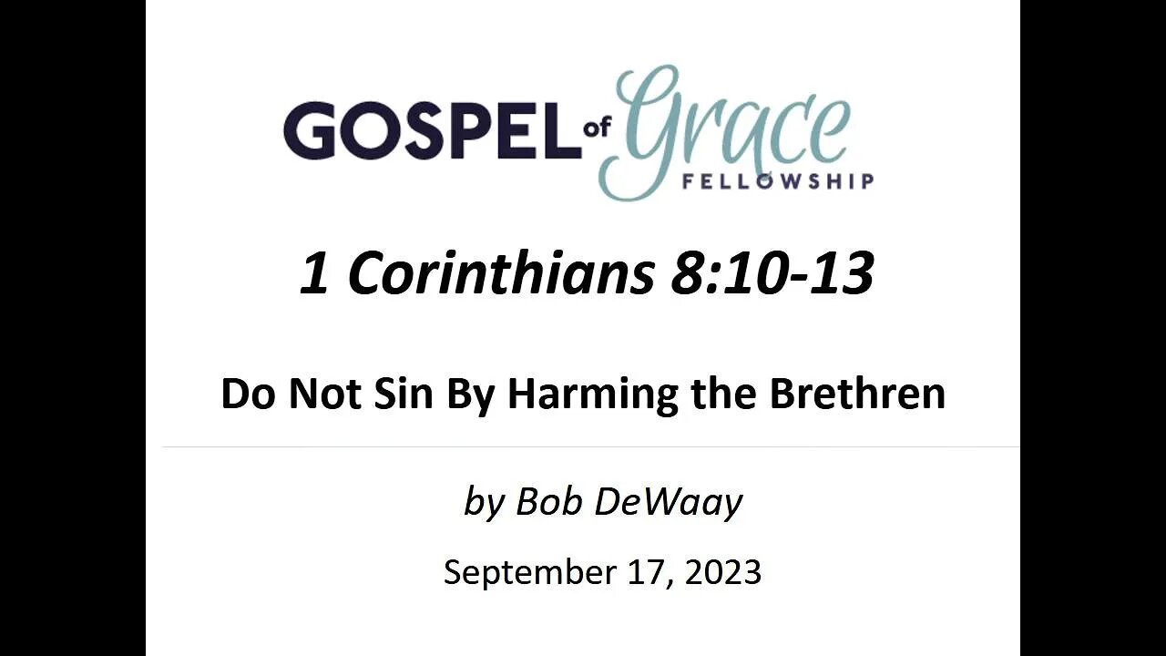 Do Not Sin By Harming the Brethren: 1 Corinthians 8:10-13