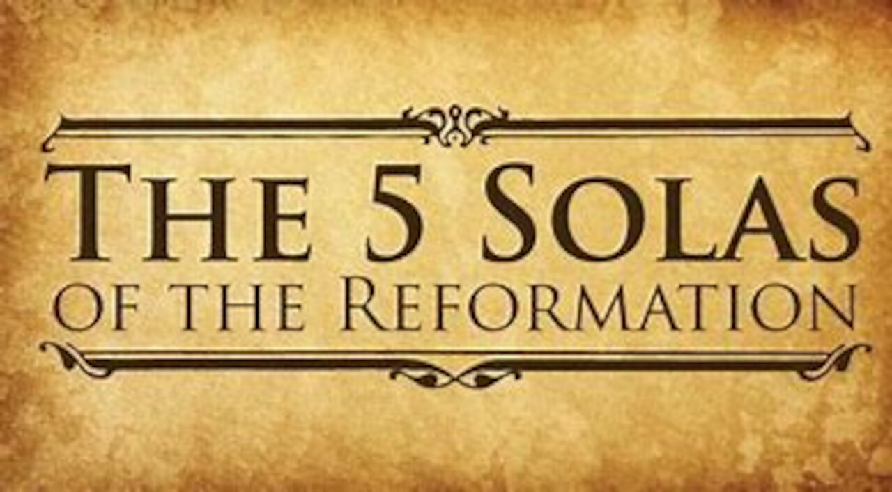 The Five Solas ~ What are they?