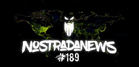 NostradaNews #189 Quelques évènements dans le monde que vous avez peut être raté