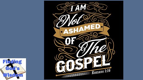 I am Not Ashamed of the Gospel