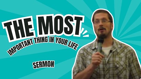 Healthy Church Week 14: "The Most Important Thing in Your Life"