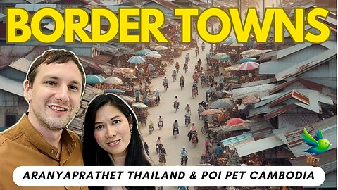 Thailand to Cambodia: Life at the Border Towns. Visa Run. Renew Visa