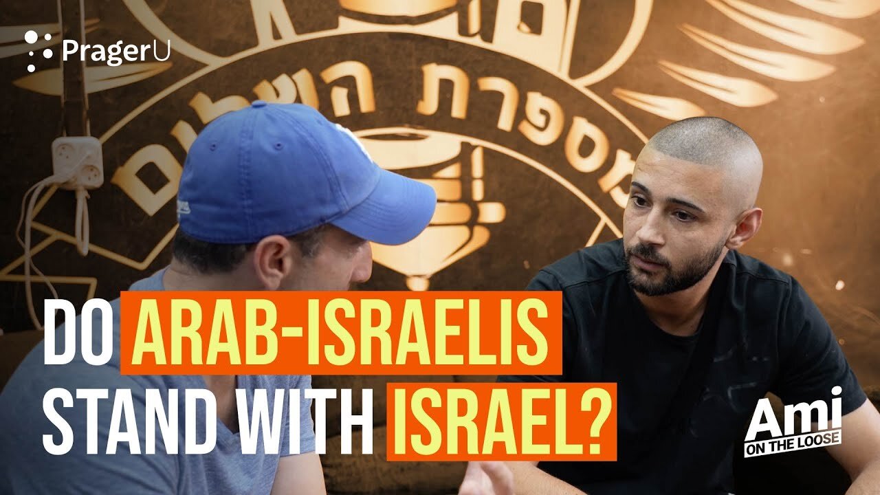 Do Arab-Israelis Stand with Israel? Ami Horowitz - Prager U