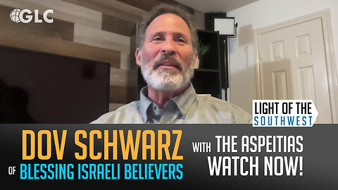 Dov Schwarz of Blessing Israeli Believers on "Light of the Southwest" (Ep. 2024-19)