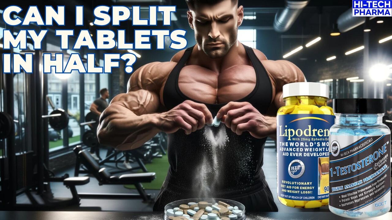 Can You Split Hi-Tech Prohormone & Fat Burner Tablets in Half? Will it Affect Cyclosome Delivery?