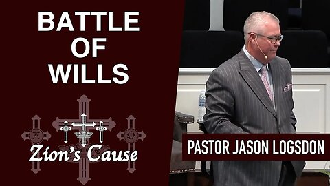 Rev. Jason L. Logsdon - "Battle Of Wills"