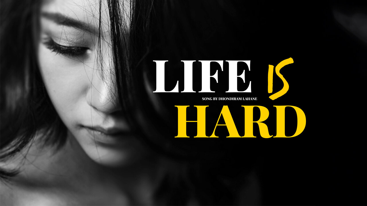 Life Is Hard - A Powerful Anthem on Life's Struggles | Written by Dhondiram Lahane