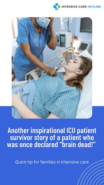Another Inspirational ICU Patient Survivor Story of a Patient Who Was Once Declared "Brain Dead!”